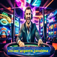 corino urgente jacobina